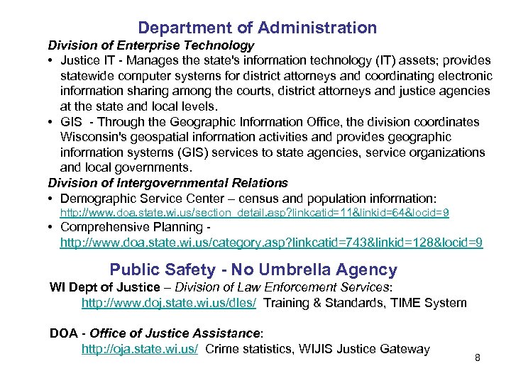 Department of Administration Division of Enterprise Technology • Justice IT - Manages the state's