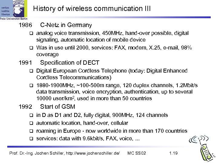 History of wireless communication III 1986 C-Netz in Germany analog voice transmission, 450 MHz,