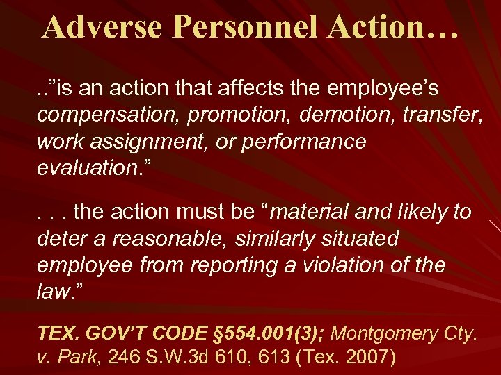 Adverse Personnel Action…. . ”is an action that affects the employee’s compensation, promotion, demotion,