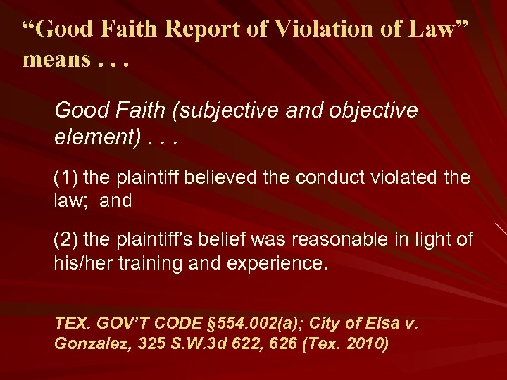 “Good Faith Report of Violation of Law” means. . . Good Faith (subjective and
