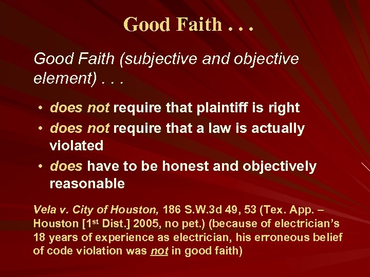 Good Faith. . . Good Faith (subjective and objective element). . . • does