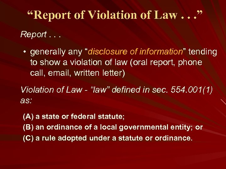 “Report of Violation of Law. . . ” Report. . . • generally any