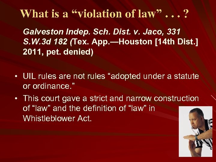 What is a “violation of law”. . . ? Galveston Indep. Sch. Dist. v.