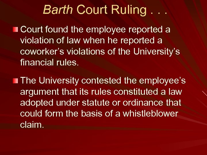 Barth Court Ruling. . . Court found the employee reported a violation of law