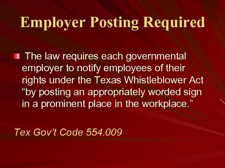 Employer Posting Required The law requires each governmental employer to notify employees of their