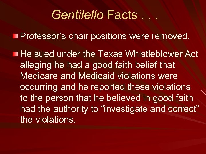 Gentilello Facts. . . Professor’s chair positions were removed. He sued under the Texas