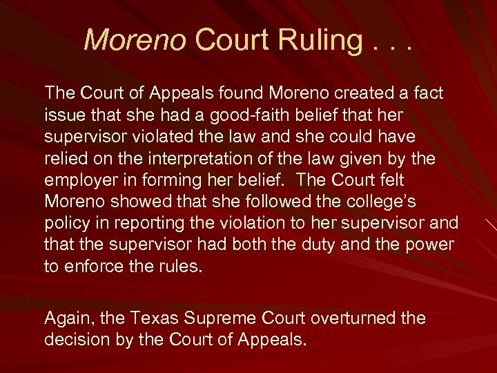 Moreno Court Ruling. . . The Court of Appeals found Moreno created a fact