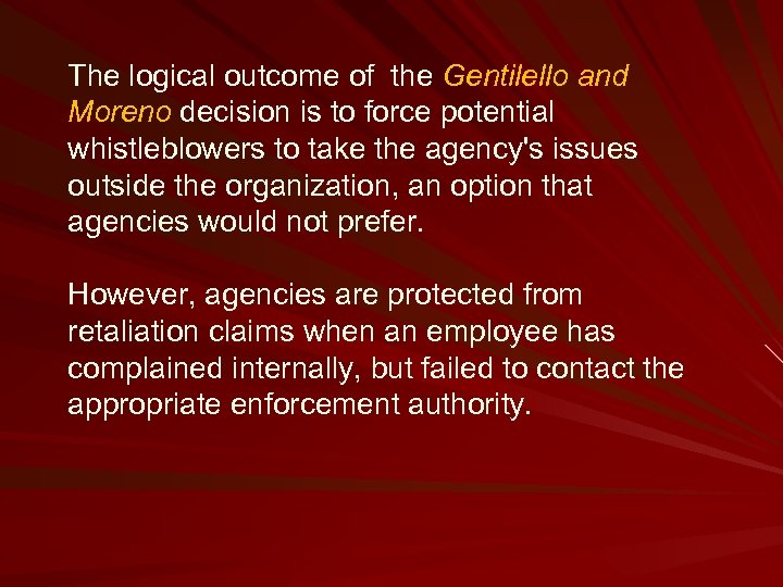 The logical outcome of the Gentilello and Moreno decision is to force potential whistleblowers