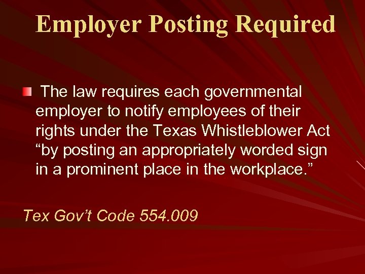 Employer Posting Required The law requires each governmental employer to notify employees of their