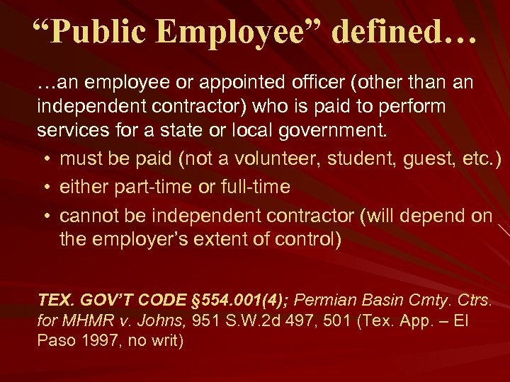 “Public Employee” defined… …an employee or appointed officer (other than an independent contractor) who