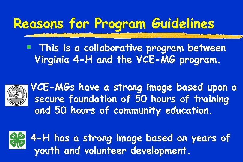 Reasons for Program Guidelines § This is a collaborative program between Virginia 4 -H