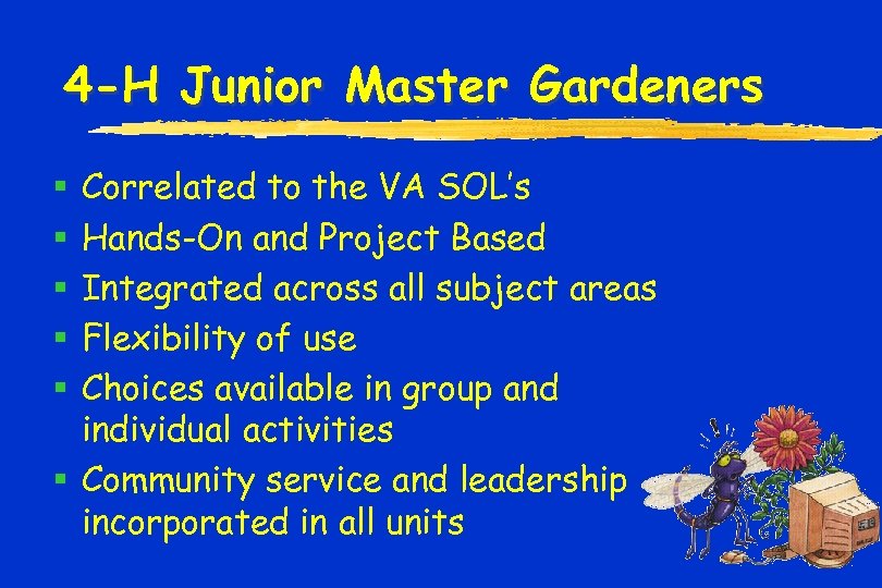 4 -H Junior Master Gardeners Correlated to the VA SOL’s Hands-On and Project Based