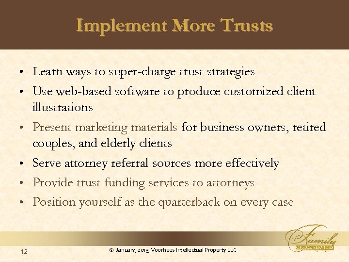 Implement More Trusts • • • 12 Learn ways to super-charge trust strategies Use