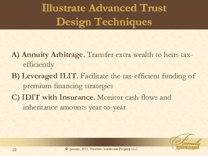 Illustrate Advanced Trust Design Techniques A) Annuity Arbitrage. Transfer extra wealth to heirs taxefficiently