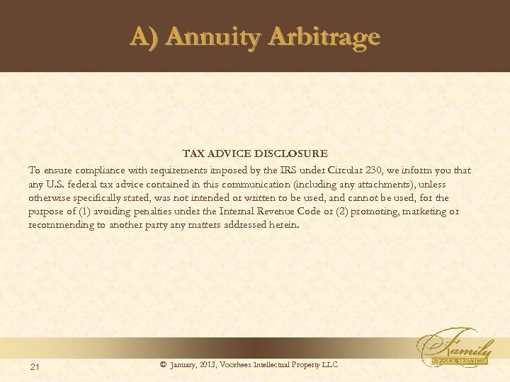 A) Annuity Arbitrage TAX ADVICE DISCLOSURE To ensure compliance with requirements imposed by the