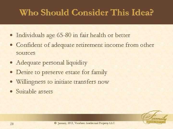 Who Should Consider This Idea? 26 Individuals age 65 -80 in fair health or