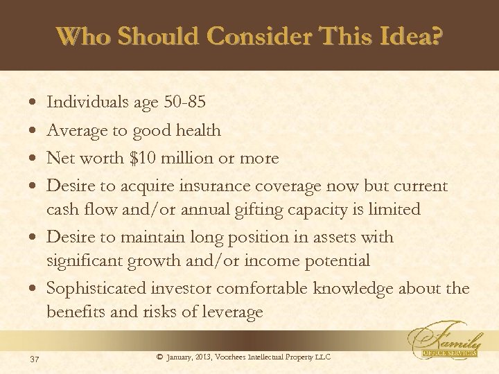 Who Should Consider This Idea? 37 Individuals age 50 -85 Average to good health