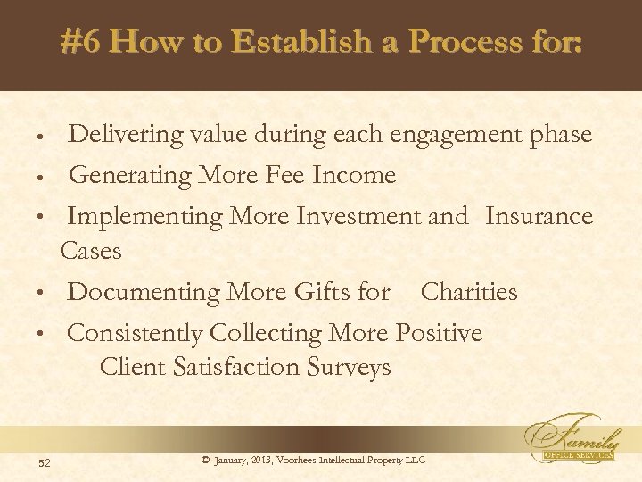 #6 How to Establish a Process for: Delivering value during each engagement phase Generating