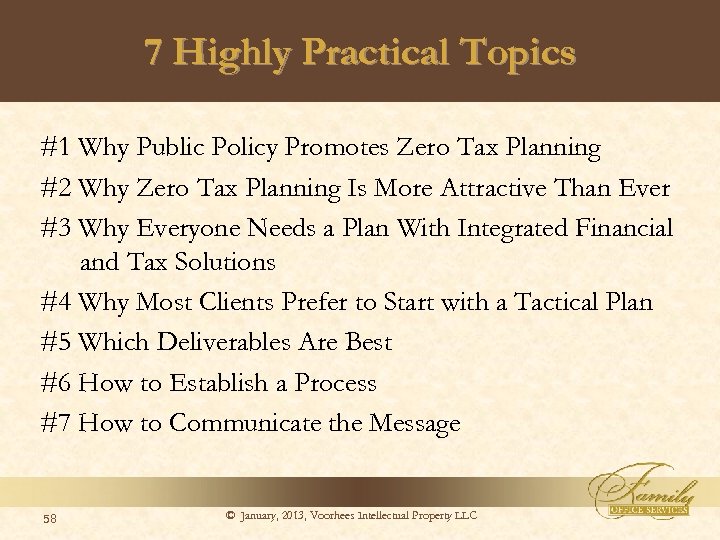 7 Highly Practical Topics #1 Why Public Policy Promotes Zero Tax Planning #2 Why