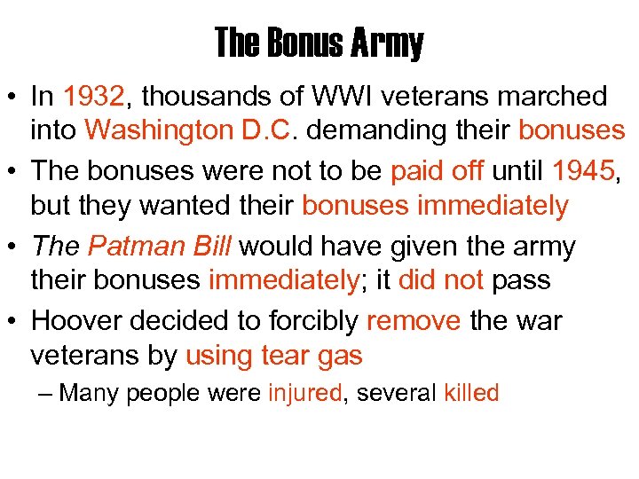 The Bonus Army • In 1932, thousands of WWI veterans marched into Washington D.