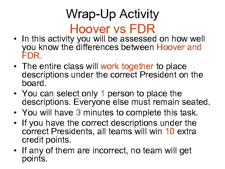 Wrap-Up Activity Hoover vs FDR • In this activity you will be assessed on