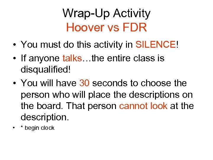 Wrap-Up Activity Hoover vs FDR • You must do this activity in SILENCE! •