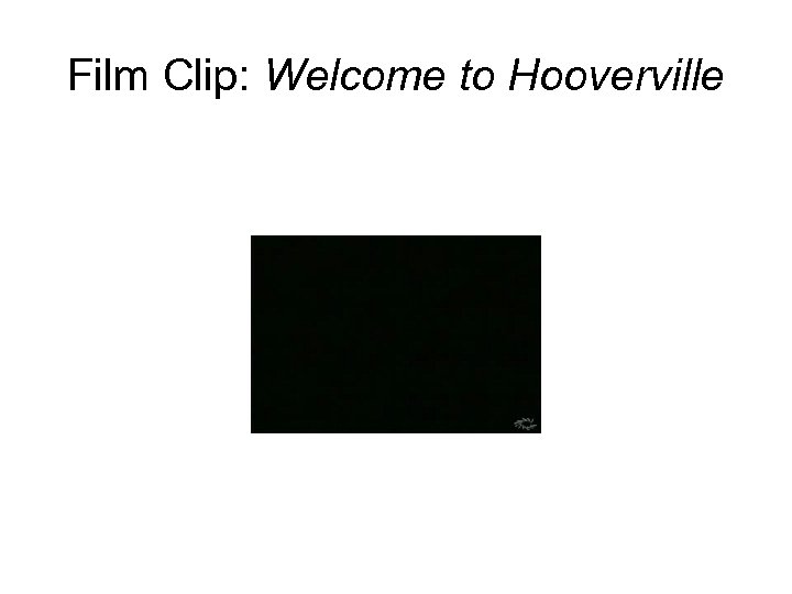 Film Clip: Welcome to Hooverville 