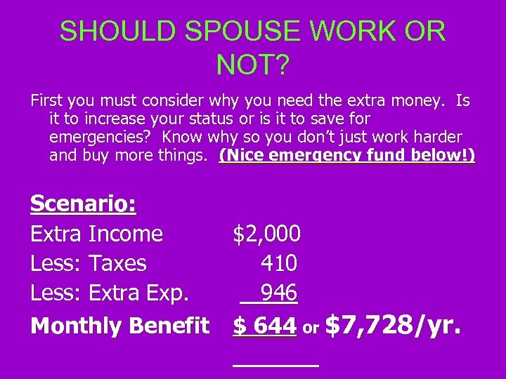 SHOULD SPOUSE WORK OR NOT? First you must consider why you need the extra