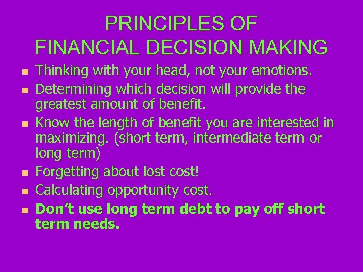 PRINCIPLES OF FINANCIAL DECISION MAKING n n n Thinking with your head, not your