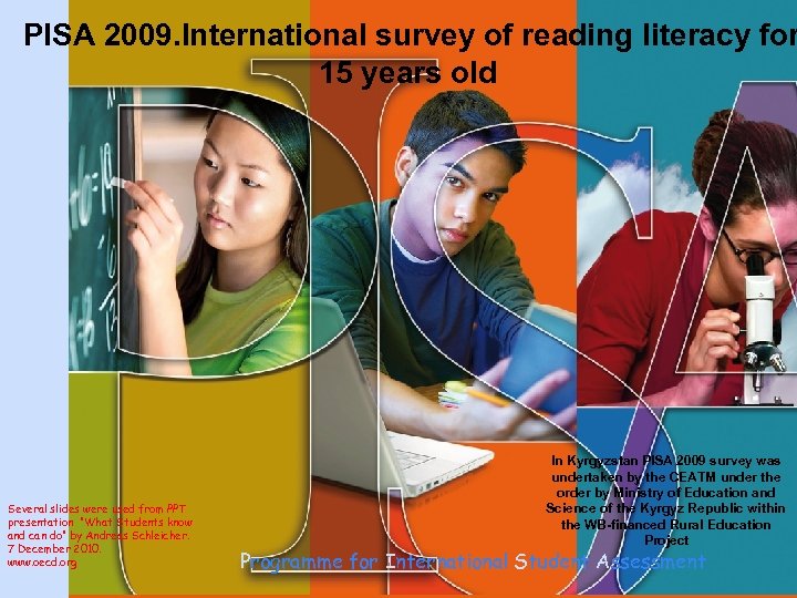 PISA 2009. International survey of reading literacy for 15 years old Several slides were