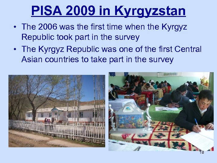 PISA 2009 in Kyrgyzstan • The 2006 was the first time when the Kyrgyz