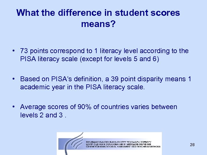 What the difference in student scores means? • 73 points correspond to 1 literacy