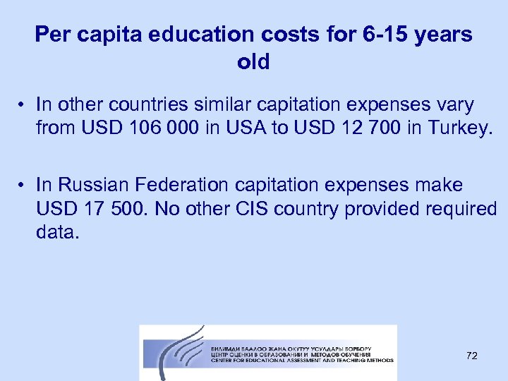 Per capita education costs for 6 -15 years old • In other countries similar