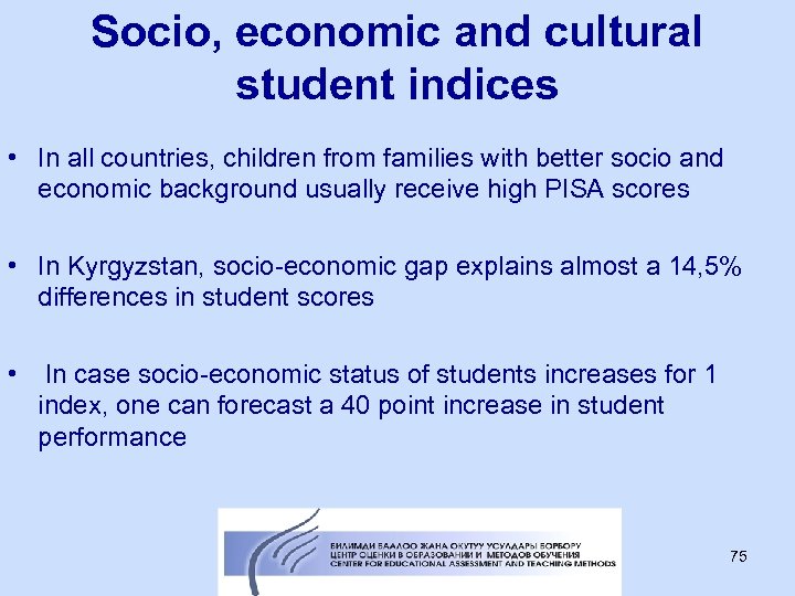 Socio, economic and cultural student indices • In all countries, children from families with