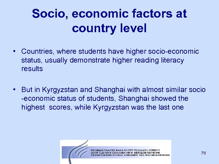 Socio, economic factors at country level • Countries, where students have higher socio-economic status,