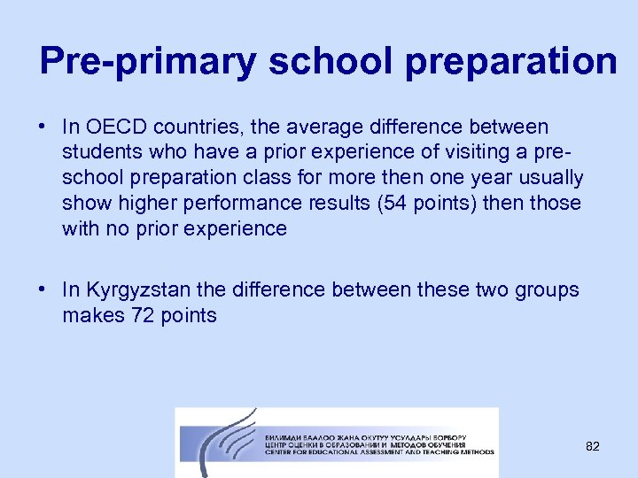 Pre-primary school preparation • In OECD countries, the average difference between students who have