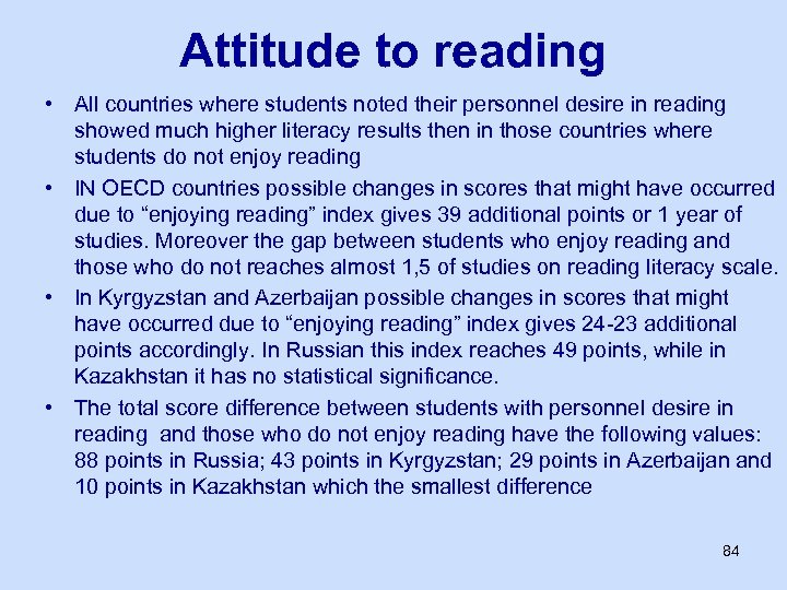 Attitude to reading • All countries where students noted their personnel desire in reading