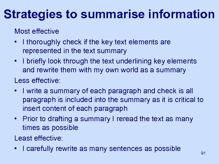 Strategies to summarise information Most effective • I thoroughly check if the key text