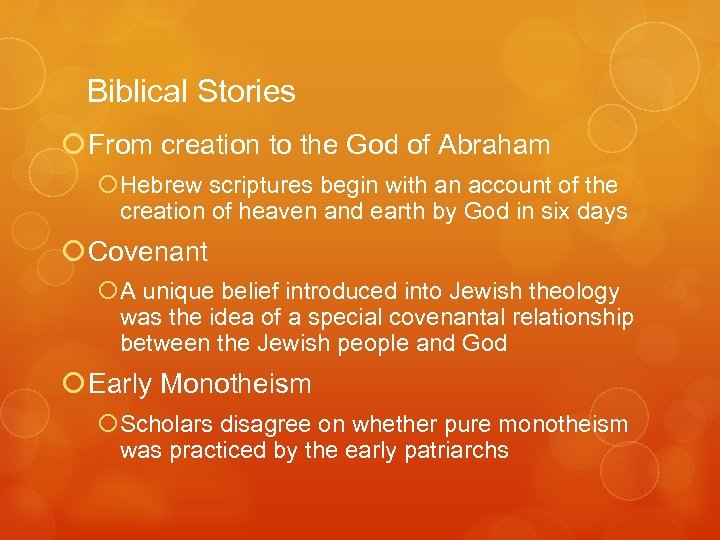 Biblical Stories From creation to the God of Abraham Hebrew scriptures begin with an