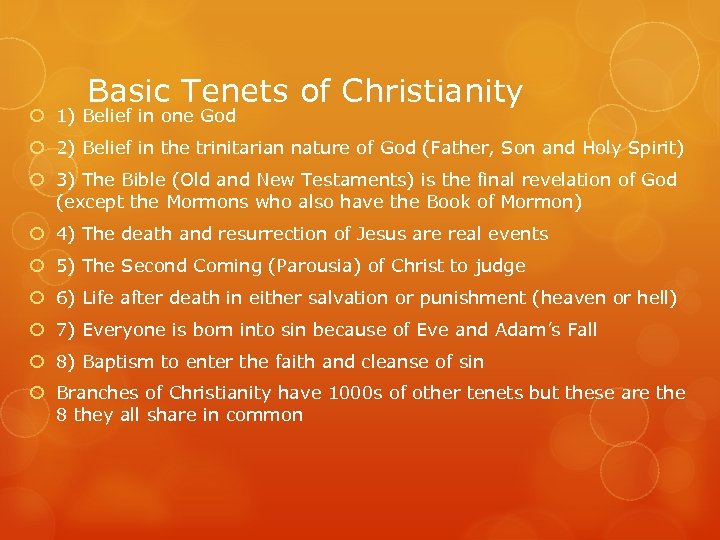Basic Tenets of Christianity 1) Belief in one God 2) Belief in the trinitarian