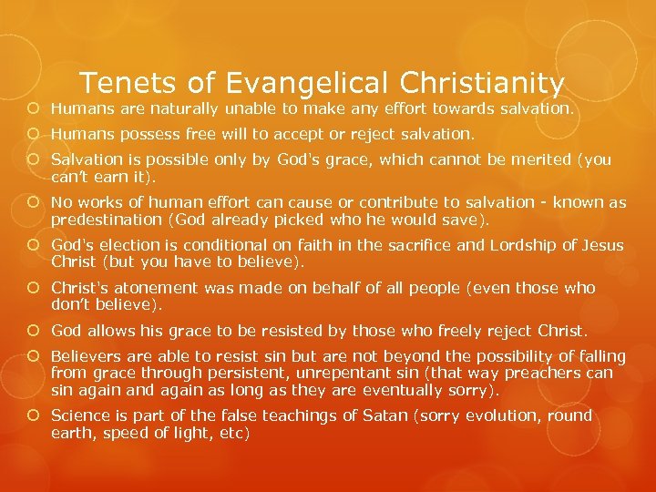 Tenets of Evangelical Christianity Humans are naturally unable to make any effort towards salvation.