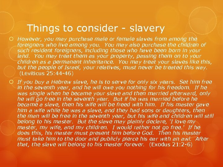 Things to consider - slavery However, you may purchase male or female slaves from