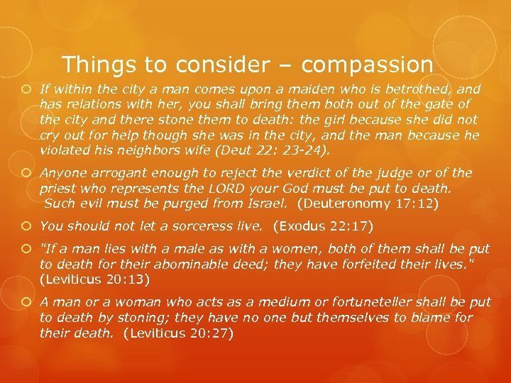 Things to consider – compassion If within the city a man comes upon a
