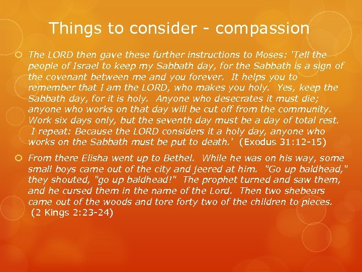 Things to consider - compassion The LORD then gave these further instructions to Moses: