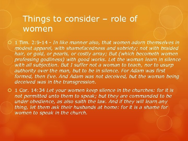 Things to consider – role of women 1 Tim. 2: 9 -14 - In