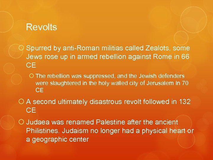 Revolts Spurred by anti-Roman militias called Zealots, some Jews rose up in armed rebellion