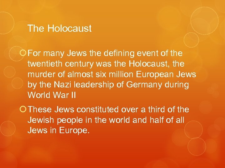 The Holocaust For many Jews the defining event of the twentieth century was the