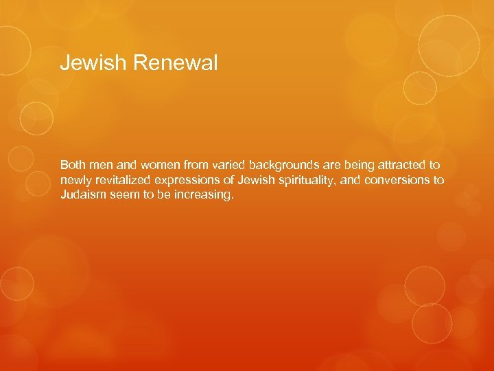Jewish Renewal Both men and women from varied backgrounds are being attracted to newly