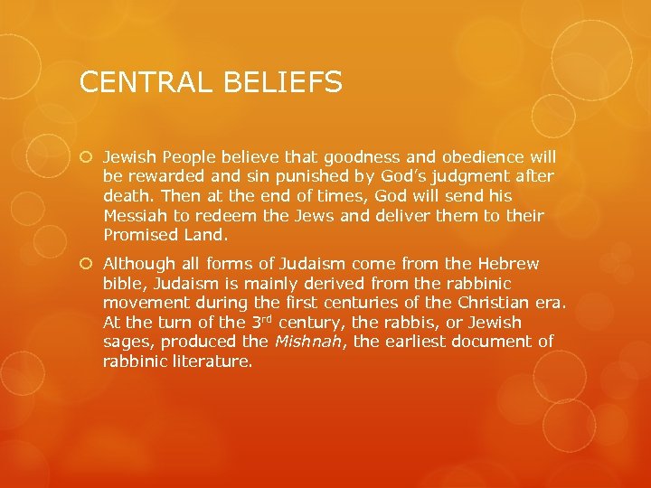 CENTRAL BELIEFS Jewish People believe that goodness and obedience will be rewarded and sin