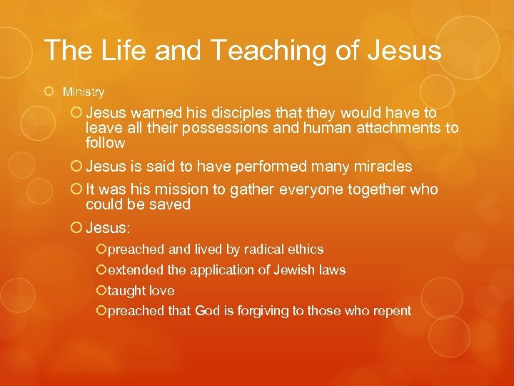 The Life and Teaching of Jesus Ministry Jesus warned his disciples that they would